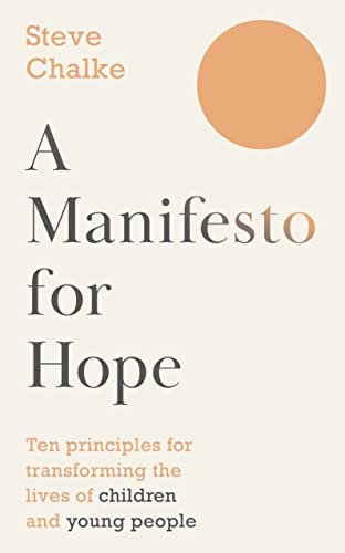 A Manifesto for Hope: Ten Principles for Transforming the Lives of Children and Young People von SPCK Publishing